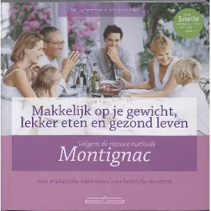 Afbeelding van Makkelijk op je gewicht, lekker eten en gezond leven volgens de nieuwe methode Montignac