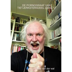 Afbeelding van DE PORNOGRAAF VAN TIETJERKSTERADEEL (DEEL 1)