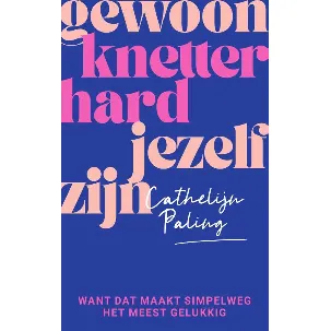 Afbeelding van Gewoon knetterhard jezelf zijn