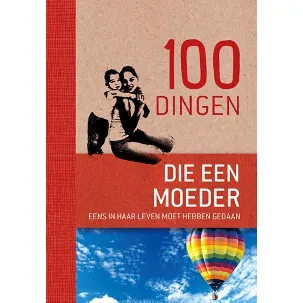 Afbeelding van 100 dingen die elke moeder eens in haar leven moet hebben gedaan