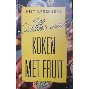 Afbeelding van Alles over koken met fruit - R. Sprengers