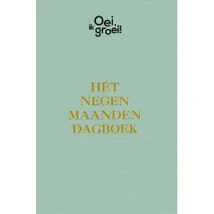 Afbeelding van Oei, ik groei! - Hét negen maanden dagboek