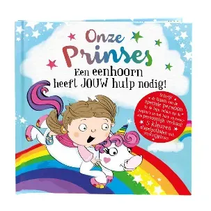 Afbeelding van H&H - Onze Prinses - Kinderboek - Onze prinses een eenhoorn heeft jouw hulp nodig!