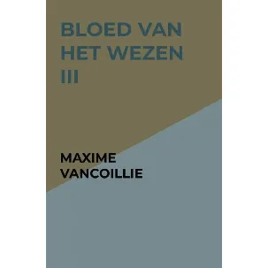 Afbeelding van Bloed van het Wezen III