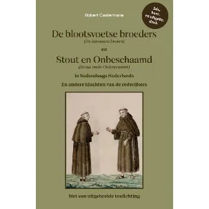 Afbeelding van De blootsvoetse broeders (De bervoete broers) en Stout en Onbeschaamd (Stout ende Onbescaemt) in hedendaags Nederlands