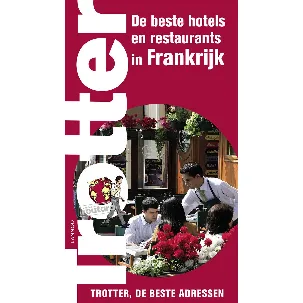 Afbeelding van Trotter - De beste hotels en restaurants in Frankrijk