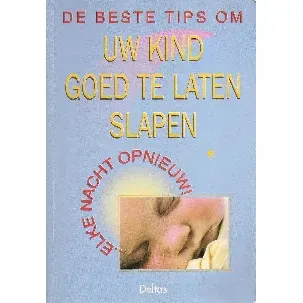 Afbeelding van De beste tips om uw kind goed te laten slapen ... elke nacht opnieuw !