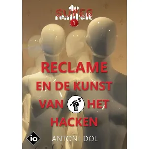 Afbeelding van De superrealiteit 1 - Reclame en de Kunst van het Hacken