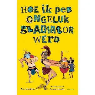 Afbeelding van Hoe ik per ongeluk gladiator werd