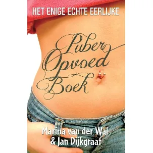 Afbeelding van Het enige echte eerlijke puberopvoedboek