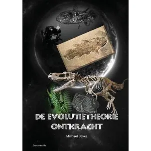 Afbeelding van De evolutietheorie ontkracht