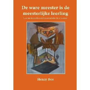 Afbeelding van De ware meester is de meesterlijke leerling