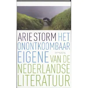 Afbeelding van Het Onontkoombaar Eigene Van De Nederlandse Literatuur