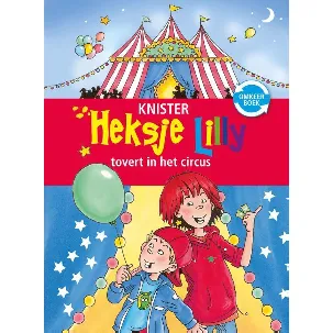 Afbeelding van Heksje Lilly omkeerboek 8+ - Heksje Lilly tovert in het circus & Heksje Lilly redt de magische eenhoorn