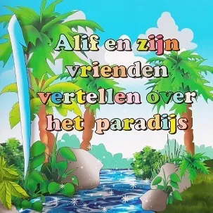 Afbeelding van Alif en zijn vrienden vertellen over het paradijs