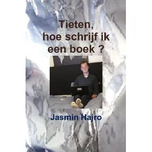 Afbeelding van Tieten, hoe schrijf ik een boek ?