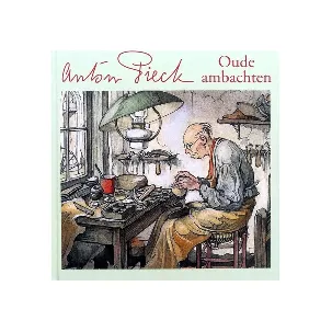 Afbeelding van Anton Pieck - Oude ambachten - prentenboek