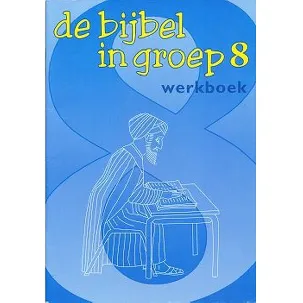 Afbeelding van De bijbel in groep 8 werkboek per stuk (per stuk)