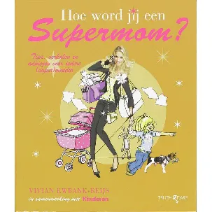 Afbeelding van Hoe Word Jij Een Supermom?