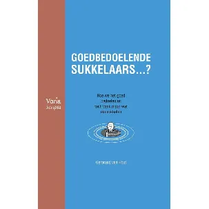 Afbeelding van Goedbedoelende sukkelaars …?