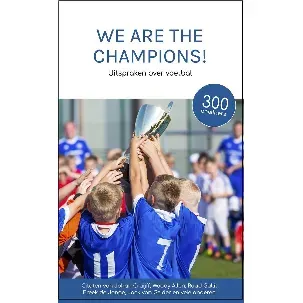 Afbeelding van We are the champions Jeugd - Uitspraken over voetbal - jeugdelftal - coach - Cadeau - Citaten