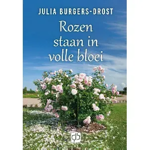 Afbeelding van Alle bloemen bloeien - Rozen staan in volle bloei