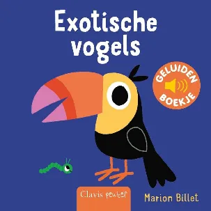 Afbeelding van Clavis geluidenboekjes Geluidenboek: Exotische vogels. 1+