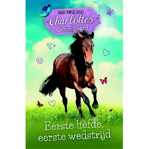 Afbeelding van Charlottes droompaard 4 - Eerste liefde, eerste wedstrijd