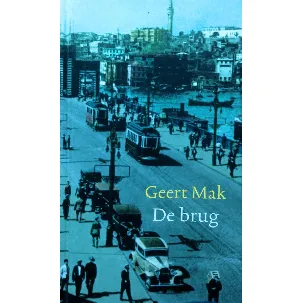 Afbeelding van De brug door Geert Mak (hardcover)