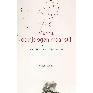 Afbeelding van Mama, doe je ogen maar stil