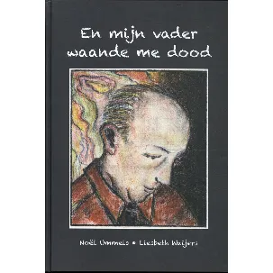 Afbeelding van En mijn vader waande me dood