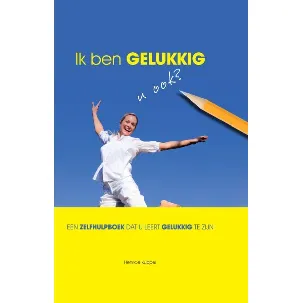 Afbeelding van Ik ben GELUKKIG, u ook?