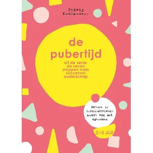 Afbeelding van De zeven stappen naar succesvol ouderschap - De Pubertijd