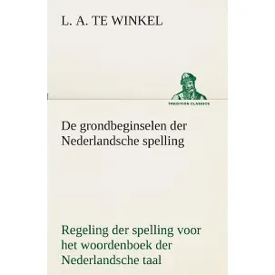 Afbeelding van De grondbeginselen der Nederlandsche spelling Regeling der spelling voor het woordenboek der Nederlandsche taal