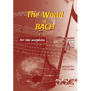 Afbeelding van THE WORLD OF BACH voor altsaxofoon + meespeel-cd die ook gedownload kan worden. bladmuziek voor saxofoon, alt saxofoon, play-along, bladmuziek met cd, muziekboek, klassiek, barok, Bach, Händel, Mozart.