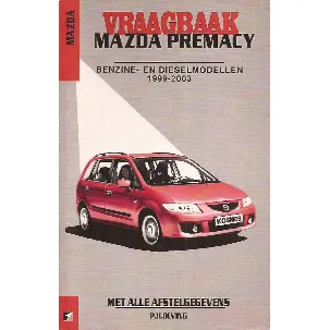 Afbeelding van Autovraagbaken - Vraagbaak Mazda Premacy Benzine- en dieselmodellen 1999-2003