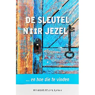 Afbeelding van De Sleutel Naar Jezelf... En Hoe Die Te Vinden