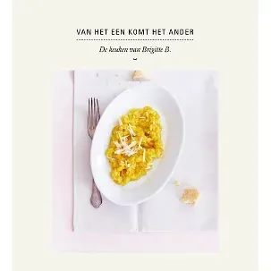 Afbeelding van De Keuken van Brigitte B. - Van het een komt het ander Deel 1