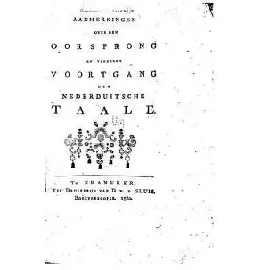 Afbeelding van Aanmerkingen over den oorsprong en verderen voortgang der Nederduitsche taale