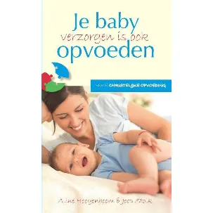 Afbeelding van Christelijke opvoeding 1 - Je baby verzorgen is ook opvoeden