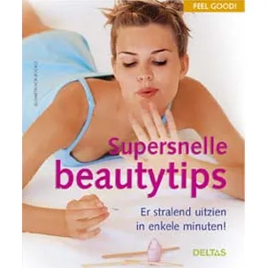 Afbeelding van Feel Good Supersnelle Beautytips