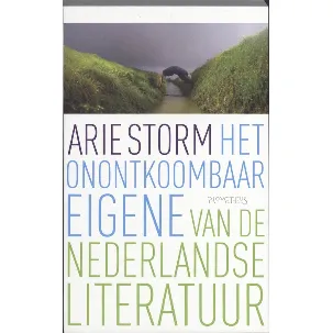 Afbeelding van Het Onontkoombaar Eigene Van De Nederlandse Literatuur