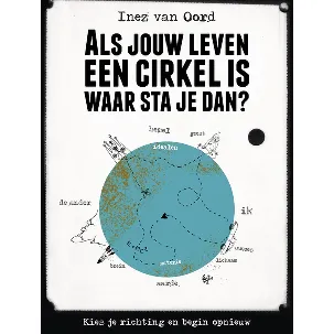 Afbeelding van Als jouw leven een cirkel is, waar sta je dan?