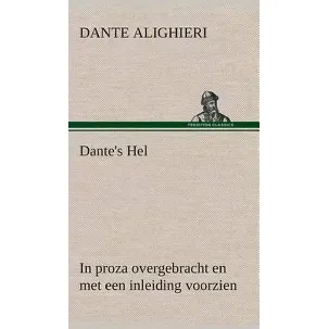 Afbeelding van Dante's Hel In proza overgebracht en met een inleiding voorzien