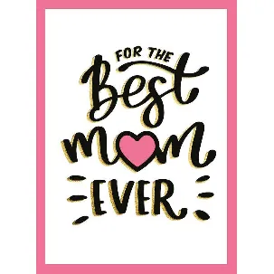 Afbeelding van Cadeauboeken - For the best mum ever - Cadeauboeken