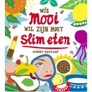 Afbeelding van Wie Mooi Wil Zijn Moet Slim Eten