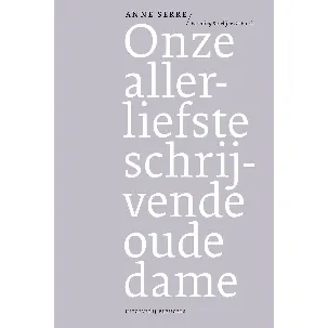 Afbeelding van Anne Serre – Onze allerliefste schrijvende oude dame