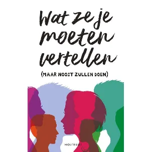 Afbeelding van Wat ze je moeten vertellen (maar nooit zullen doen)