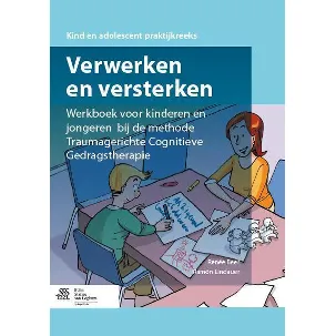 Afbeelding van Verwerken en versterken Werkboek voor kinderen en jongeren bij de methode traumagerichte cognitieve gedragstherapie