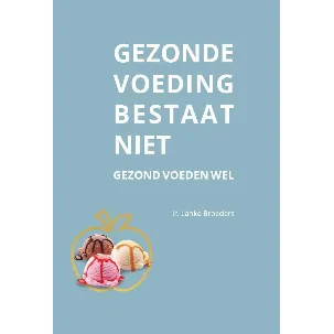 Afbeelding van Gezonde voeding bestaat niet